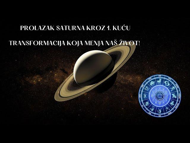 Prolazak Saturna Kroz Prvu Kuću - Transformacija Koja Menja Život!