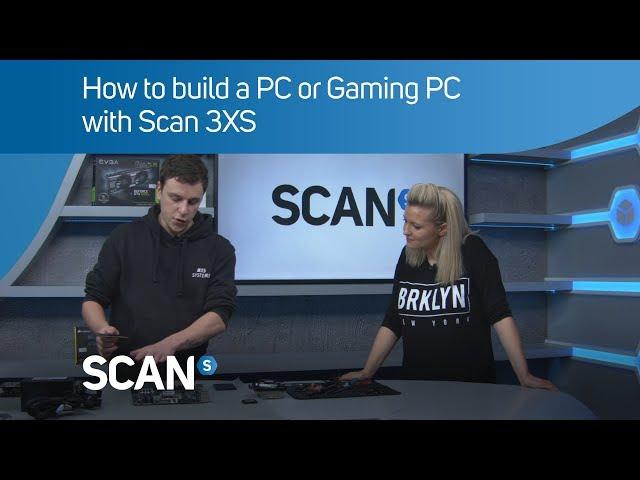 Complete How to build a PC or Gaming PC with Scan 3XS