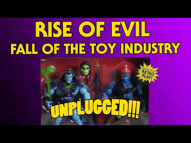 Rise of Evil, Fall of the Toy Industry