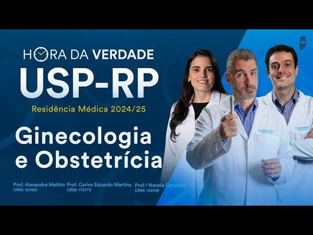 Hora da Verdade Ginecologia e Obstetrícia USP-RP Residência Médica 2024/25