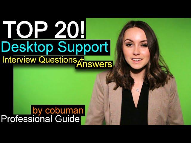 Top 20 Desktop Support Interview Questions and Answers, + Help Desk Training, Ace the Interview.