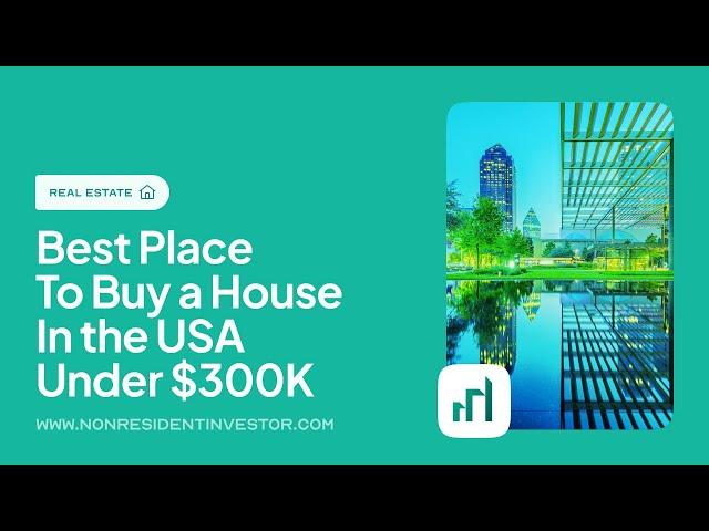 10 Best Cities to Buy a House in The USA Under 300K