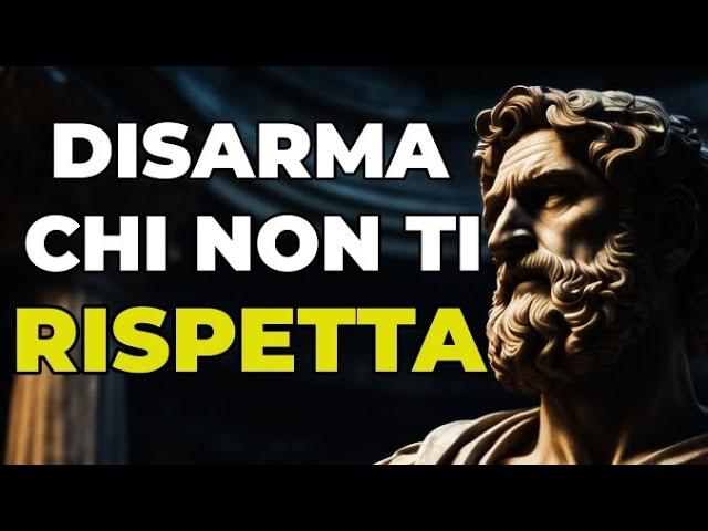 8 atteggiamenti che disarmano chi non ti rispetta - Stoicismo