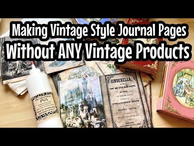 Making Vintage Style Journal Pages Without Vintage Products / Junk Journal Tutorial Video