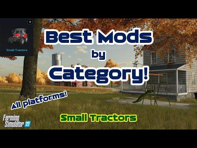 The Best Mods by Category! - Small Tractors | Farming Simulator 22