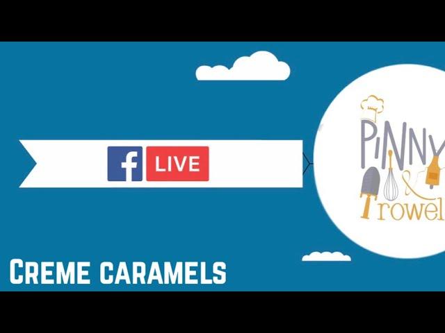 How to make Creme Caramels with Tamzin Cochrane!