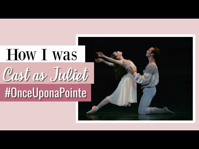 How I was Cast as Juliet #OnceUponaPointe | Kathryn Morgan