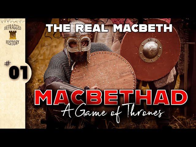The Real Macbeth: Macbethad Ep. 1 - A Game of Thrones