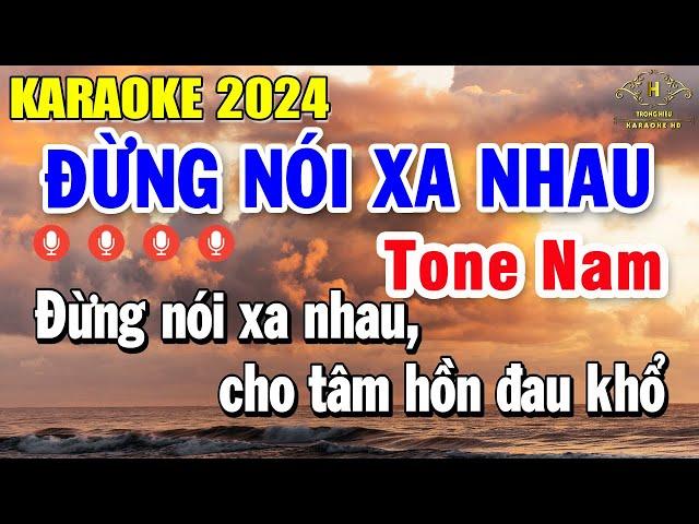 Đừng Nói Xa Nhau Karaoke Tone Nam ( Bm ) Nhạc Sống Rất Dễ Hát | Trọng Hiếu