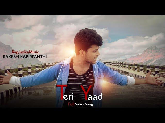 Teri Yaad - New Hindi Rap Song - Rakesh Kabirpanthi
