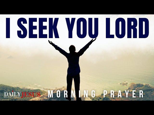Seek And You Will Find Him | Peace, Strength and Blessings (Devotional And Morning Prayer)