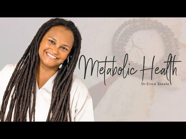 Metabolic Health || Tips for Improving Your Metabolic Health || Dr Erica Steele