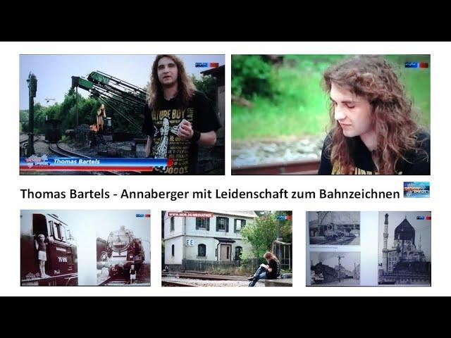 Thomas Bartels - Annaberger mit Leidenschaft zum Bahnzeichnen / Juni 2012