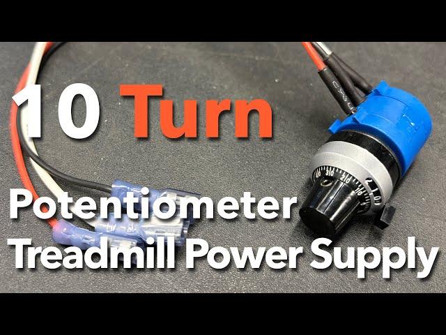 Using a 10 Turn Potentiometer as Part of a Treadmill Power Supply for a DIY or Treadmill Board