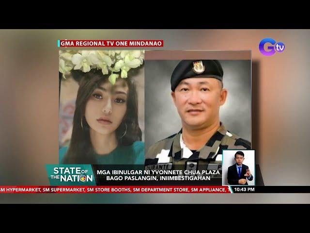 Mga ibinulgar ni Yvonnete Chua Plaza bago paslangin, iniimbestigahan | SONA