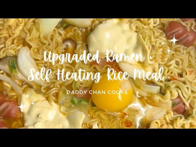 Daddy Chan Cooks Upgraded Ramen and Self Heating Rice Meals (With Taste Test)