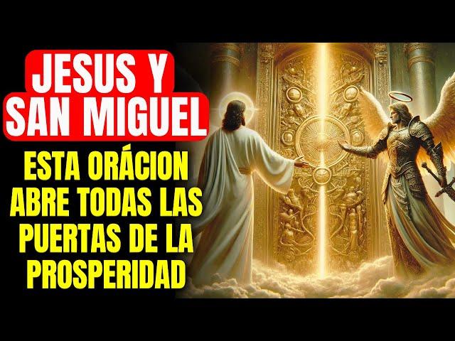  EFFATA DE JESÚS Y SAN MIGUEL: ABRE TODAS LAS PUERTAS DE ABUNDANCIA FINANCIERA Y PROSPERIDAD