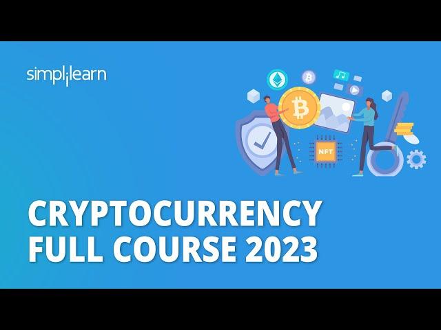  Cryptocurrency Full Course 2023 | Cryptocurrency Course for Beginners 2023 | Simplilearn