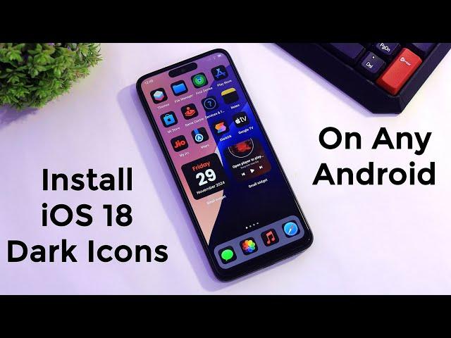 How To Install iOS 18 Dark Icons On Android | iOS 18 Home Screen Setup With Dark Icons | UI Setup