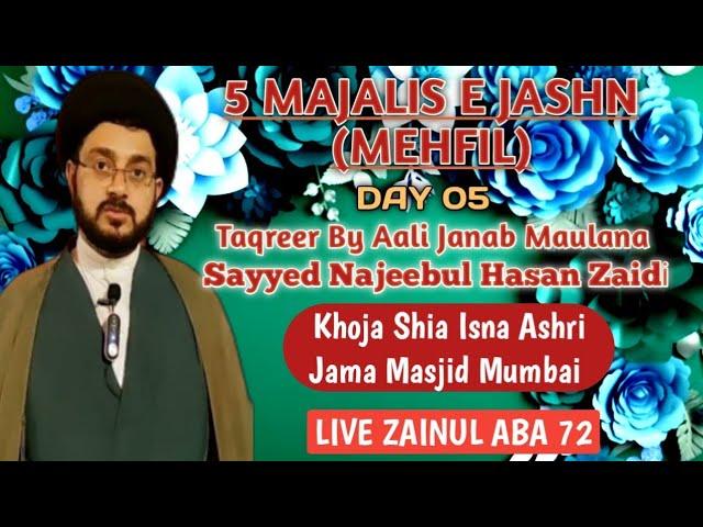 5 Majalis e Jashn|Day 05|Maulana Sayyed Najeebul Hasan Zaidi|Khoja Masjid Mumbai