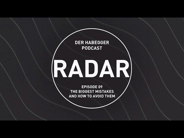 Academy: RADAR – der Habegger Podcast –  E09 The biggest mistakes & how to avoid them | Habegger AG