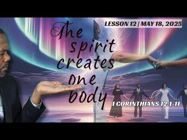 The Spirit Creates One Body - 1 Corinthians 12:14-31