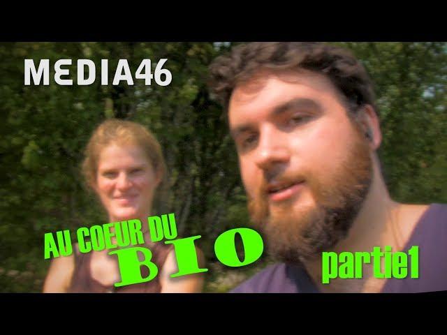 AU COEUR DU BIO - partie 1 - Media46