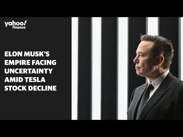 Elon Musk’s empire facing uncertainty amid Tesla stock decline