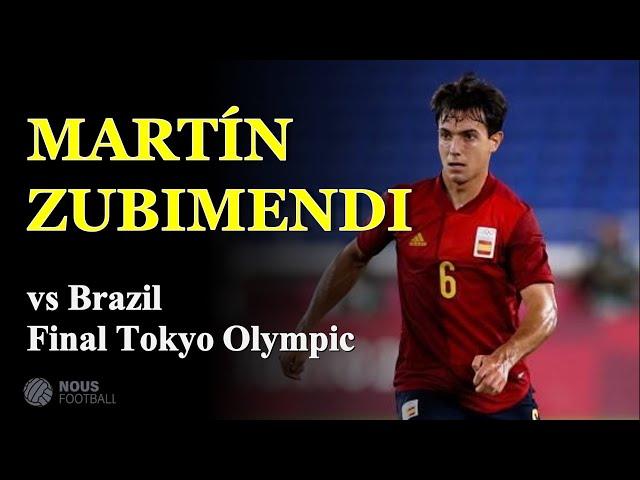 【マルティン・スビメンディ vs ブラジル　東京オリンピック決勝】《Martín Zubimendi vs Brasil  Tokyo Olympic final》