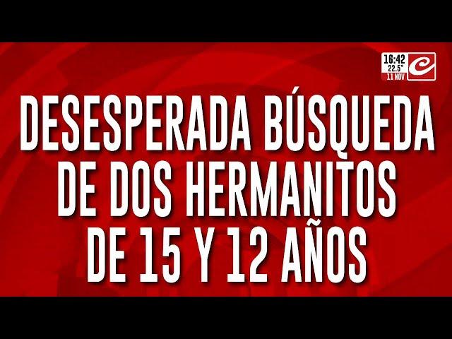 Desesperada búsqueda de dos hermanitos de 15 y 12 años