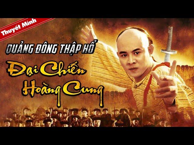 Phim Võ Hiệp Trung Quốc Cực Hot | QUẢNG ĐÔNG THẬP HỔ - ĐẠI CHIẾN HOÀNG CUNG | Phim Lẻ Thuyết Minh