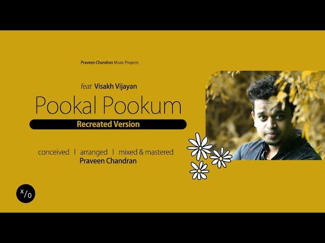 Pookal Pookum l  Recreated Version  l  Praveen Chandran  l   feat Visakh Vijayan  l