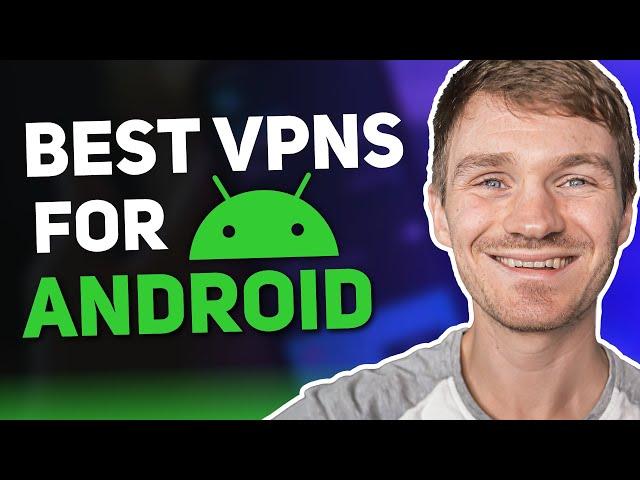 Best VPN for Android 2025 | TOP 3 Best VPNs reviewed!