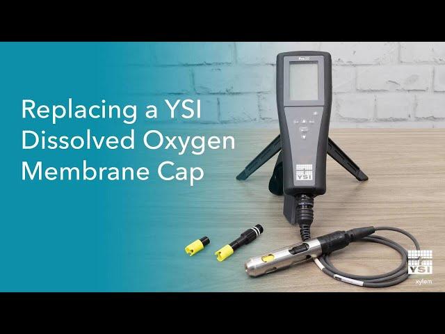 How to Replace a YSI Dissolved Oxygen Cap Membrane