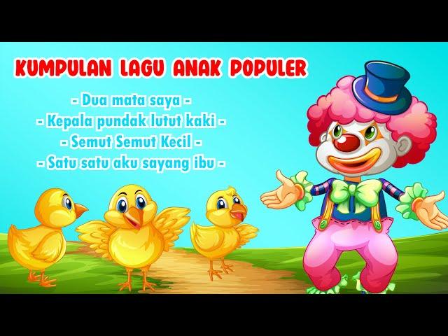 Kumpulan Lagu Anak Terbaik - Dua mata saya - Kepala pundak lutut kaki - Sayang semuanya dan Lainnya