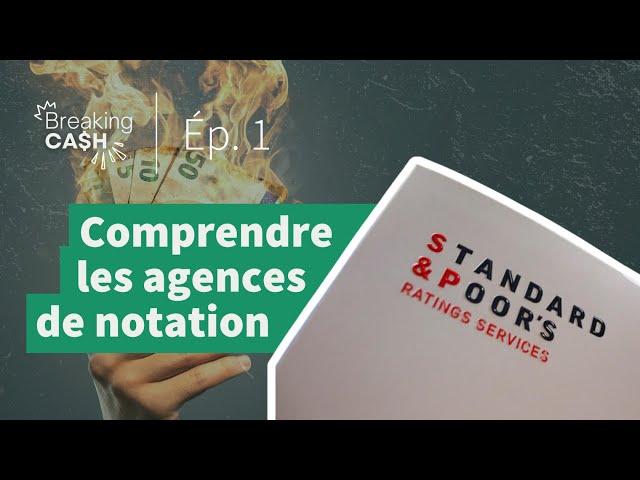 Comprendre les agences de notation | BREAKING CASH