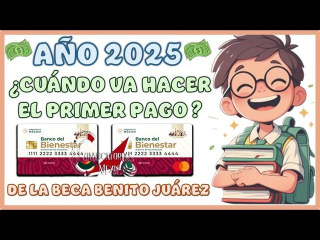  ¡Ya hay fecha! Descubre cuándo será el primer pago de la Beca Benito Juárez en 2025.