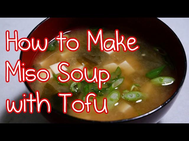 How to Make Miso Soup with Tofu | An easy and healthy soup!