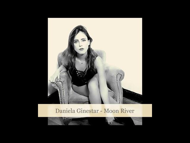 Daniela Ginestar - Moon River