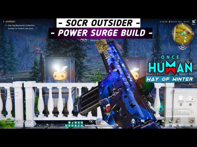 SOCR OUTSIDER Power Surge Build Setup -Once Human Way of Winter
