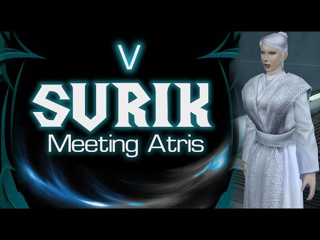 Meeting Atris (FRAGMENT 5)- MEETRA SURIK, THE COMPLETE STORY — Star Wars KOTOR 2