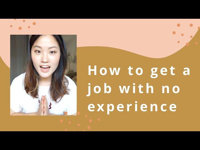 How I got a job with no experience | chunbuns