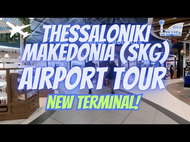 Thessaloniki Makedonia Airport (SKG) Tour | New Terminal