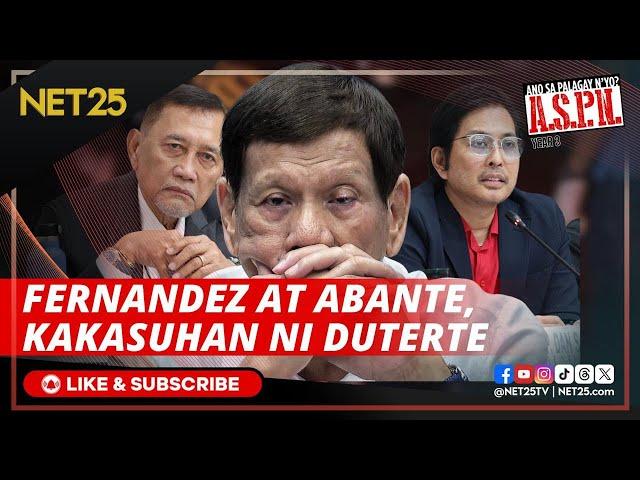 Dating Pangulong Duterte, magsasampa ng kaso kina Rep. Fernandez at Rep. Abante | ASPN