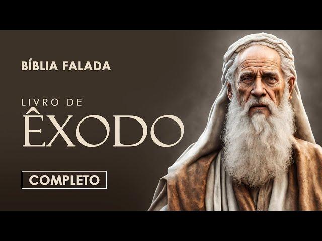 Êxodo | Completo | Bíblia Falada (A Mensagem)