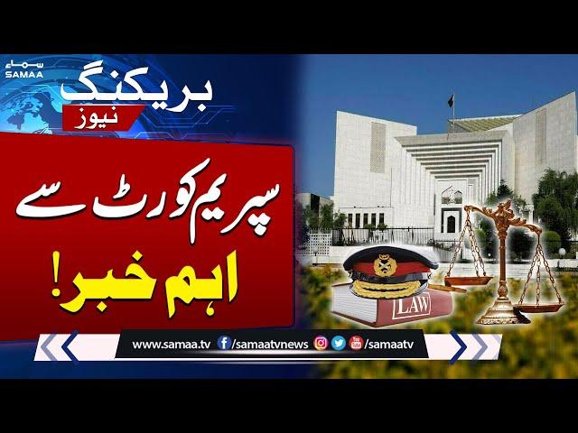 Civilian Trials in Military Courts | Major News from Supreme Court | Samaa TV