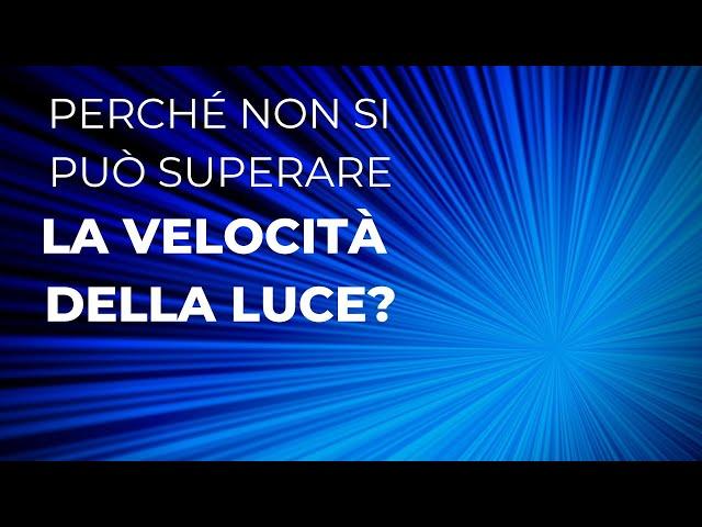 Perché non si può superare la velocità della luce?