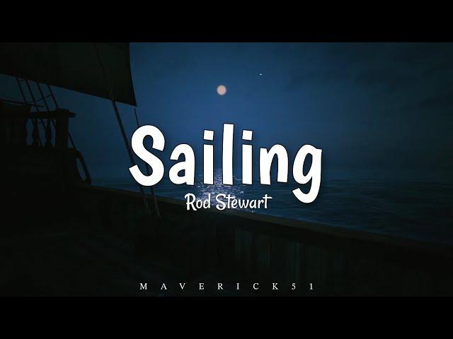 Rod Stewart - Sailing (LYRICS) 