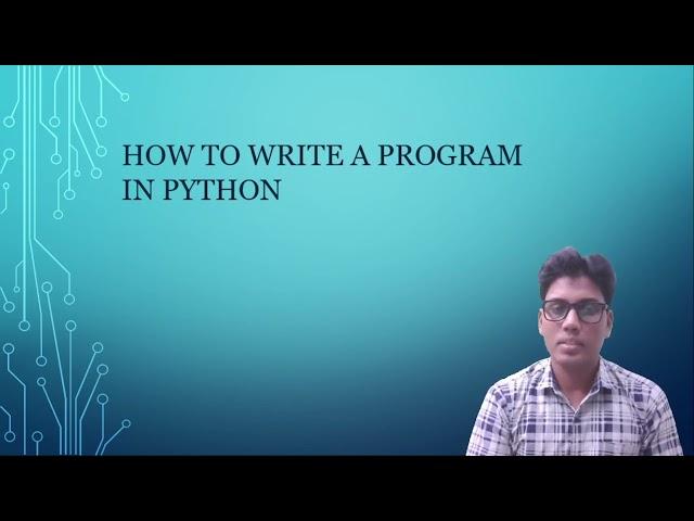 How to write & execute a program in Python II Python Programming II