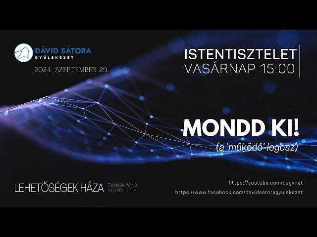 DSGY ISTENTISZTELET - 2024.09.29. - MONDD KI! (a 'működő' logosz)